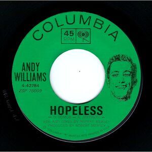 Andy Williams 45 “Hopeless / The Peking Theme (So Little Time)” Columbia Pop